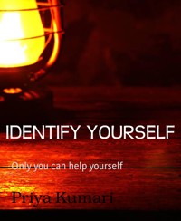 IDENTIFY YOURSELF - Priya Kumari - E-Book