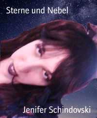 Sterne und Nebel - Jenifer Schindovski - kostenlos E-Book