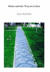 Britta und der Weg ins Leben - Karin Schönfeld - E-Book