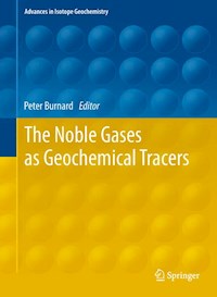 The Noble Gases as Geochemical Tracers -  - E-Book