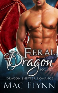Feral Dragon Box Set (Dragon Shifter Romance) - Mac Flynn - E-Book
