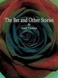 The Bet and Other Stories - Anton Tchekhov - E-Book