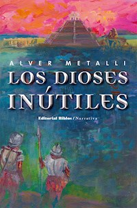 Los dioses inútiles - Álver Metalli - E-Book
