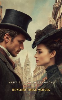Beyond These Voices - Mary Elizabeth Braddon - E-Book