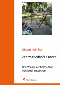 Zentralfriedhofs-Führer - Jürgen Heimlich - E-Book