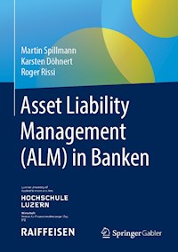 Asset Liability Management (ALM) in Banken - Martin Spillmann - E-Book