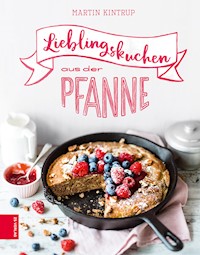 Lieblingskuchen aus der Pfanne - Martin Kintrup - E-Book