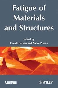 Fatigue of Materials and Structures - - E-Book