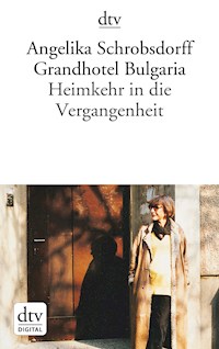 Grandhotel Bulgaria - Angelika Schrobsdorff - E-Book
