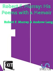 Robert F. Murray His Poems with a Memoir - Andrew Lang - E-Book