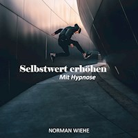 Selbstwert erhöhen - Norman Wiehe - Hörbuch