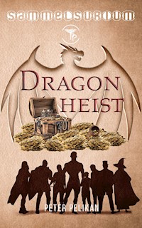 Dragon Heist - Peter Pelikan - E-Book