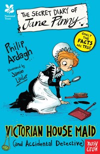 National Trust: The Secret Diary of Jane Pinny, Victorian House Maid - Philip Ardagh - E-Book