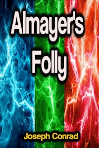 Almayer's Folly - Joseph Conrad - E-Book