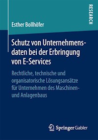 Schutz von Unternehmensdaten bei der Erbringung von E-Services - Esther Bollhöfer - E-Book