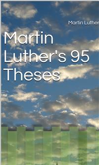 Martin Luther's 95 Theses - Martin Luther - E-Book