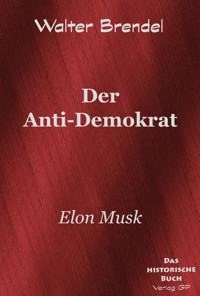 Der Anti-Demokrat - Walter Brendel - E-Book