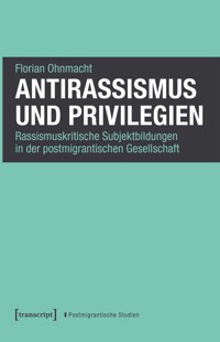 Antirassismus und Privilegien - Florian Ohnmacht - E-Book