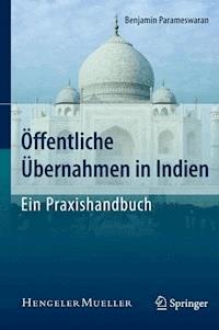 Öffentliche Übernahmen in Indien - Ein Praxishandbuch - Benjamin Parameswaran - E-Book