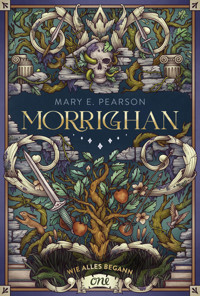 Morrighan - Wie alles begann - Mary E. Pearson - E-Book