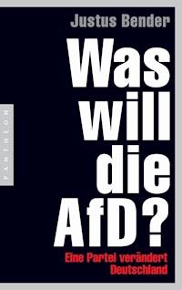 Was will die AfD? - Justus Bender - E-Book