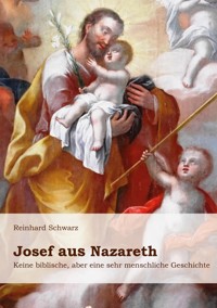 Josef aus Nazareth - Reinhard Schwarz - E-Book