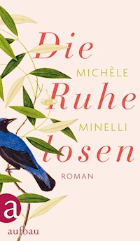 Die Ruhelosen - Michèle Minelli - E-Book