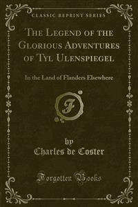 The Legend of the Glorious Adventures of Tyl Ulenspiegel - Charles de Coster - E-Book
