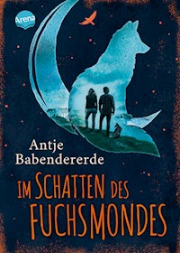 Im Schatten des Fuchsmondes - Antje Babendererde - E-Book