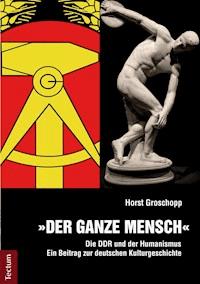 Der ganze Mensch - Horst Groschopp - E-Book