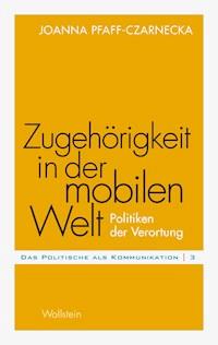 Zugehörigkeit in der mobilen Welt - Joanna Pfaff-Czarnecka - E-Book