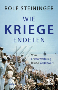 Wie Kriege endeten - Rolf Steininger - E-Book
