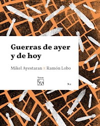 Guerras de ayer y de hoy - Mikel Ayestaran - E-Book