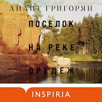 Поселок на реке Оредеж - Анаит Григорян - Hörbuch