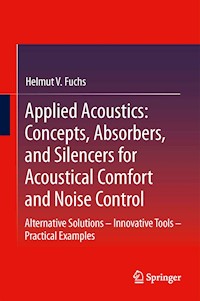 Applied Acoustics: Concepts, Absorbers, and Silencers for Acoustical Comfort and Noise Control - Helmut V. Fuchs - E-Book