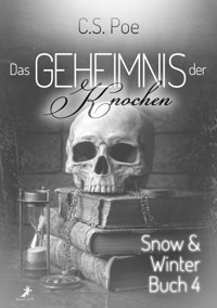 Das Geheimnis der Knochen - C.S. Poe - E-Book