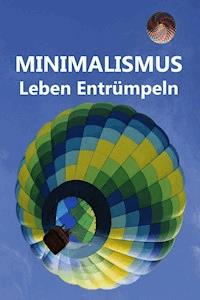 Minimalismus - Leben Entrümpeln - Laura Paulsen - E-Book