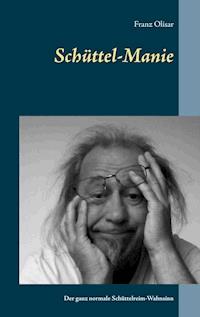 Schüttel-Manie - Franz Olisar - E-Book
