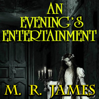 An Evening's Entertainment - M. R. James - Hörbuch