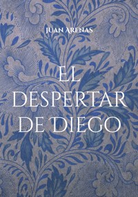 El despertar de Diego - Arenas Juan - E-Book