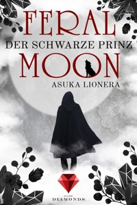 Feral Moon 2: Der schwarze Prinz - Asuka Lionera - E-Book