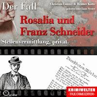 Stellenvermittlung privat - Der Fall Rosalia und Franz Schneider - Christian Lunzer - Hörbuch