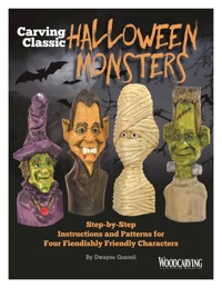 Carving Classic Halloween Monsters - Dwayne Gosnell - E-Book