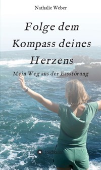 Folge dem Kompass deines Herzens - Nathalie Weber - E-Book