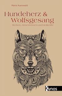 Hundeherz & Wolfsgesang - Maria Auerswald - E-Book