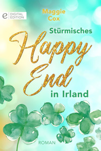 Stürmisches Happy End in Irland - Maggie Cox - E-Book