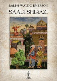 Saadi Shirazi - Ralph Waldo Emerson - E-Book
