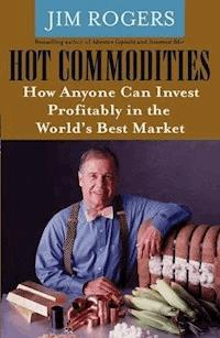 Hot Commodities - Jim Rogers - E-Book