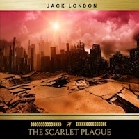 The Scarlet Plague - Jack London - Hörbuch