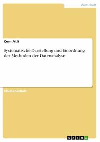 Systematische Darstellung und Einordnung der Methoden der Datenanalyse - Cem Atli - E-Book